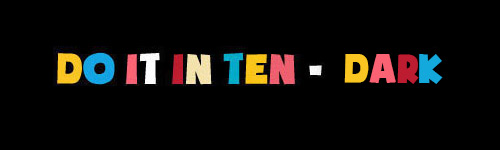Do It In Ten - Dark